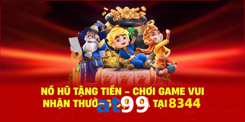 Tận hưởng sân chơi nổ hũ at99 cùng phần quà cực hấp dẫn
